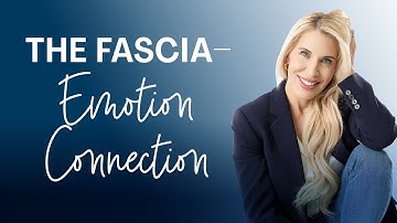 The Fascia–Emotion Connection