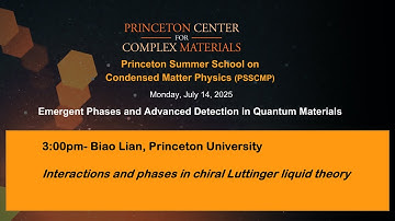 Prof. Biao Lian: "Interactions and Phases in Chiral Luttinger Liquid Theory", Lecture 2 of 2