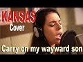 Kansas   "Carry on my wayward son" - COVER