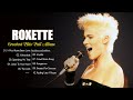 Roxette Greatest Hits Full Album 💕 The Very Best Of Roxette