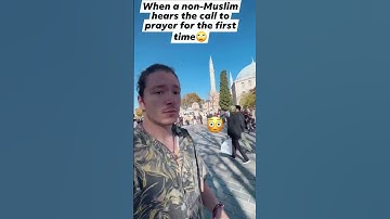 When a Non-Muslim hears the call to prayer first time @islamandmuslimm