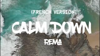 Rema - Calm Down (Traduction Français 🇫🇷; French Version   Lyrics)