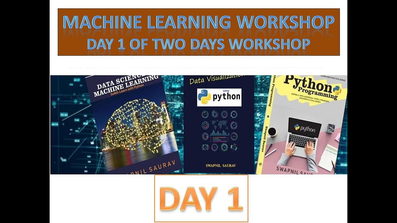 Day1 of Two Days Machine Learning Workshop - YouTube