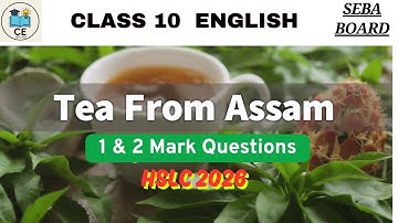 Class10 English SEBA Tea from Assam - 1/2 Mark Q&A.