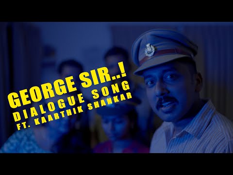 Geroge Sir Dialogue Song  | Ft. Kaarthik Shankar #dialoguesong #kaarthikshankar