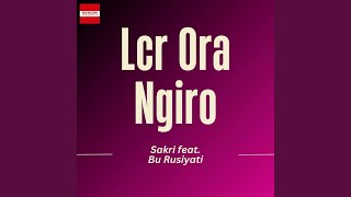 Download lagu Lcr Ora Ngiro