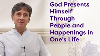 God Presents Himself Through People and Happenings in One's Life | Gautam Sachdeva