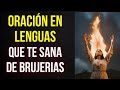 Oracin en otras lenguas para sanar de brujerias