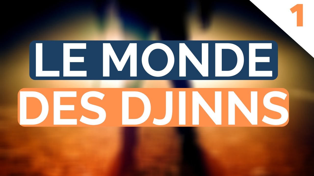 LE MONDE DES DJINNS - PARTIE 1/2