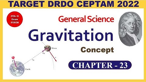 DRDO General Science | Gravitation | Target DRDO CEPTAM 2022 | Chapter 23