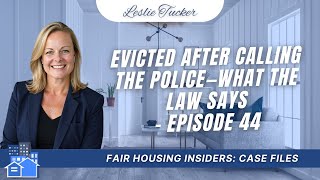 Case Files: Evicted After Calling the Police—What the Law Says - Episode 44