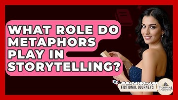 What Role Do Metaphors Play In Storytelling? - Fictional Journeys