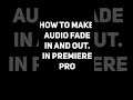 &#39;Audio Fade in&#39; effect in Premiere Pro| #shorts