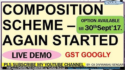 LIVE DEMO - COMPOSITION SCHEME AGAIN STARTED on GST PORTAL*