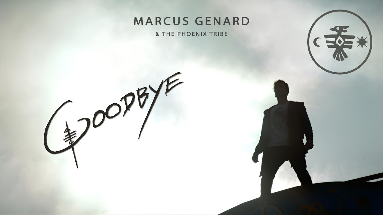 Marcus Genard & The Phoenix Tribe - Goodbye (Official Music Video)