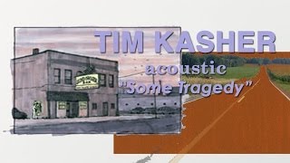 The Good Life / Tim Kasher - Some Tragedy (acoustic)