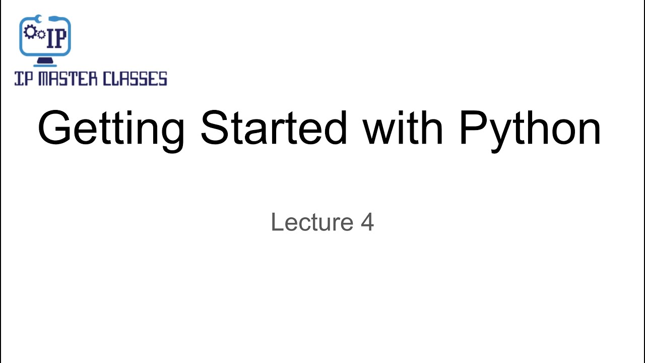 IP MasterClasses Introduction To Python Lecture 4 - YouTube