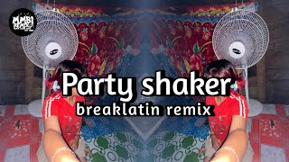 MMBI REMIX - Party shaker (breaklatin) terbaru 2026