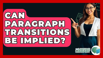 Can Paragraph Transitions Be Implied? - The Language Library