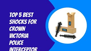 Top 5 Best Shocks for Crown Victoria Police Interceptor 2023
