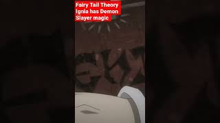 Ignia Has Demon Slayer Magic | Fairy Tail Theory