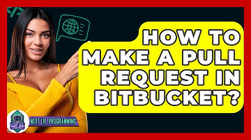 How To Make A Pull Request In Bitbucket? - Next LVL Programming