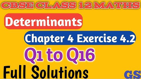 Chapter 4 - Exercise 4.2 (Q1 to Q16) Determinants - CBSE Class 12th Maths in Tamil - NCERT - GS