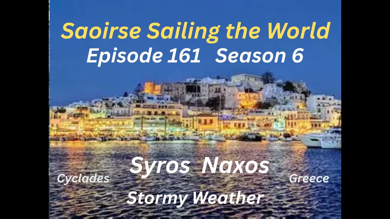 ⁣Saoirse stw ep161 season 6  Ano Syros. Naxos. Stormy Weather