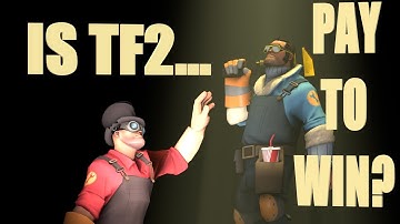 Is TF2 Pay-To-Win?