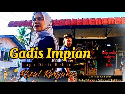 Tajuk : GADIS IMPIAN✓penyanyi : Rizal Ranjuna