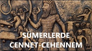 Sümerlerde Ölümden Sonra Cennet Ve Cehennem. Tarih Belgeselleri.