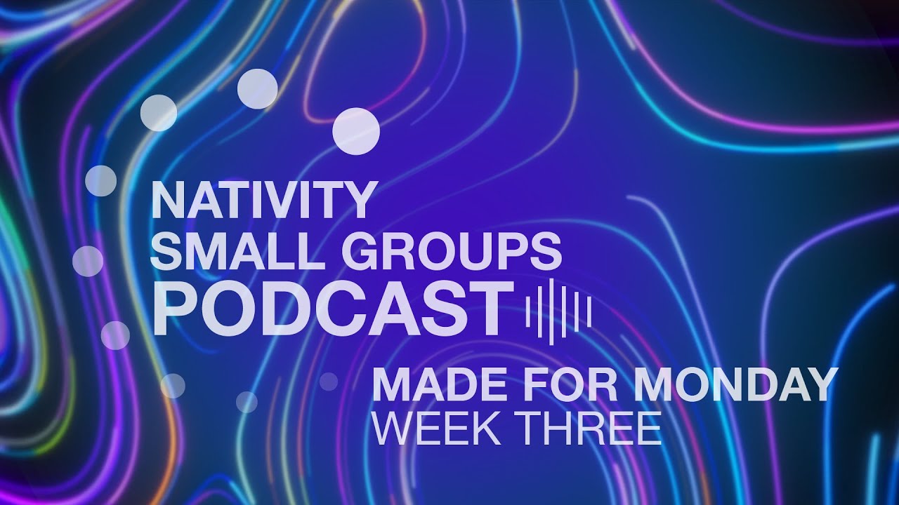 Small Group Podcast | Made for Monday | Week 3 - YouTube