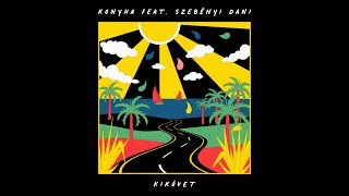 Konyha feat. Szebényi Dani - Kikövet (LYRIC VIDEO)