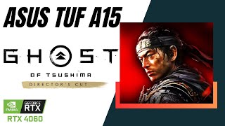 RTX 4060 Laptop | GHOST OF TSUSHIMA | ASUS TUF A15