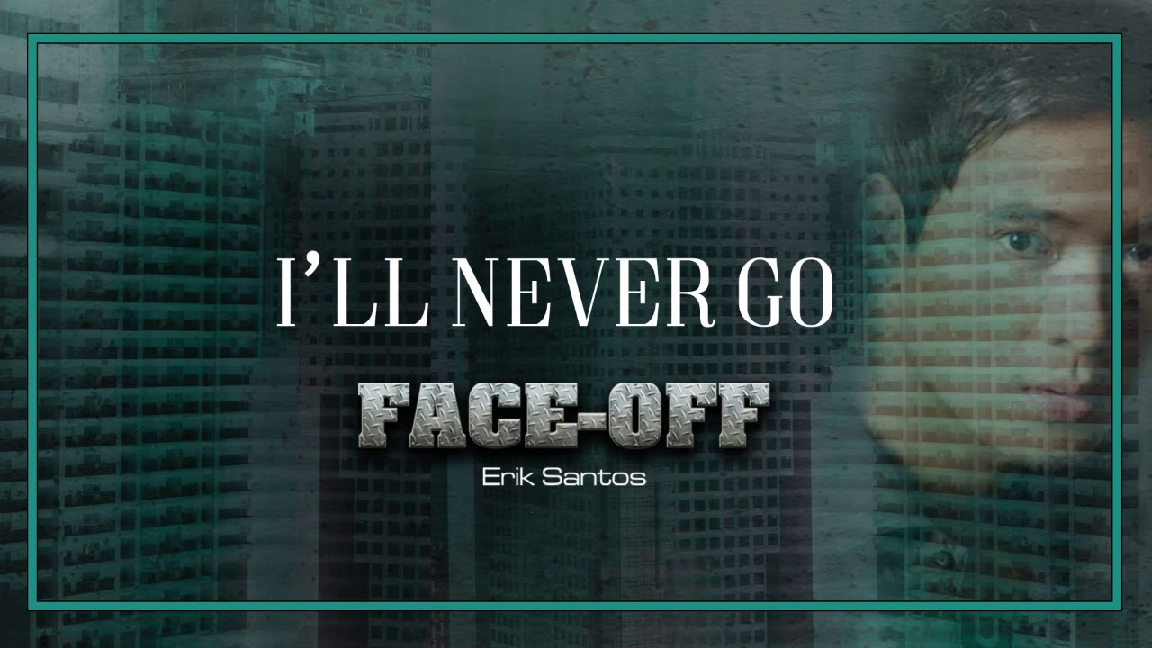 I'll Never Go - Erik Santos (Audio) 🎵 | Face Off - YouTube