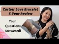 Cartier Love Bracelet 5-Year Review | Must Watch! | Worth It? | Answering Your Questions | modmom md