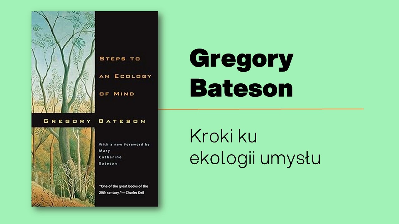 Bateson: (4z6) Kroki ku ekologii umysłu: Ewolucja jako budżet elastyczności i język relacji