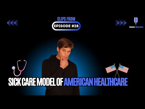 Sick Care Model of American Healthcare | Nate Wenke Clips