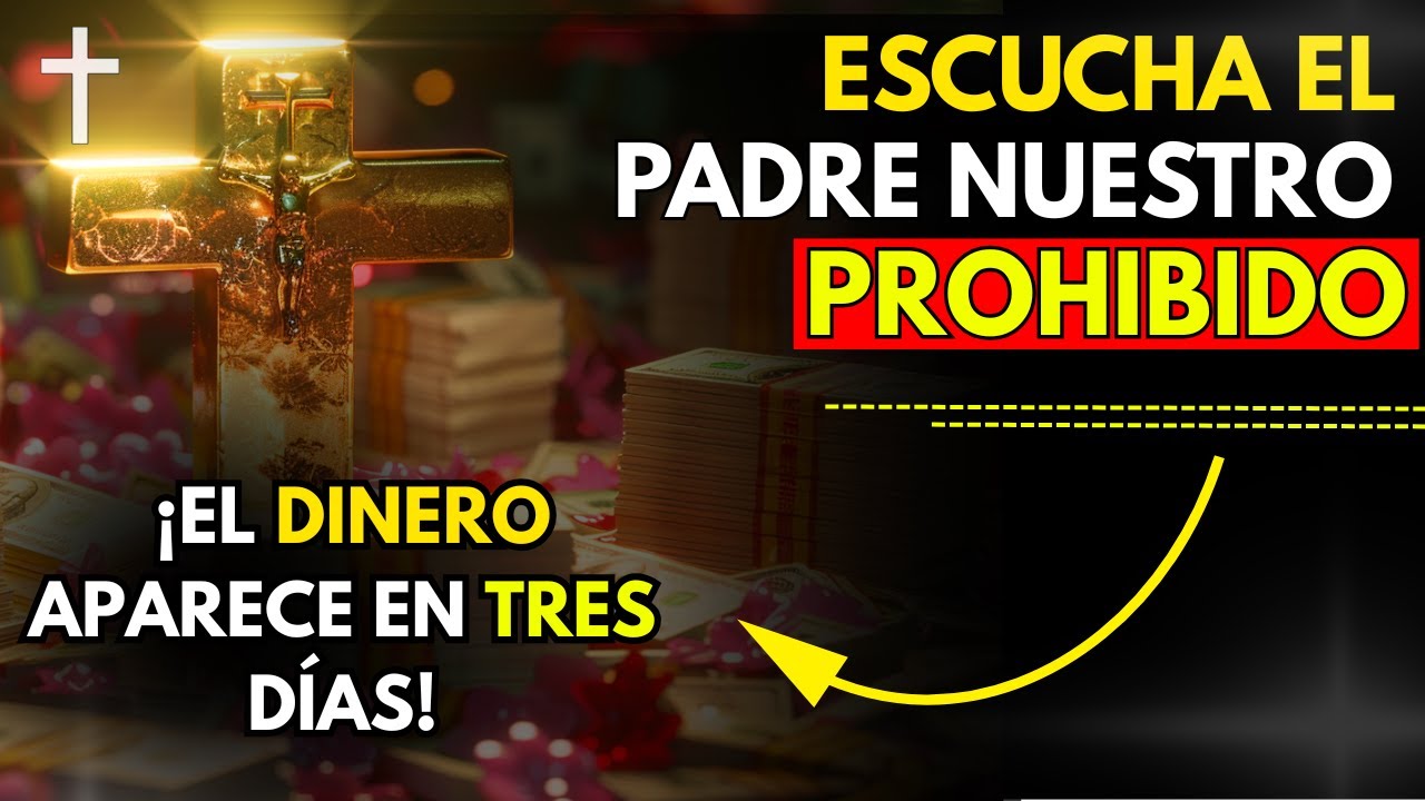 AL ESCUCHAR ESTE PADRE NUESTRO PROHIBIDO – TU VIDA VA A CAMBIAR, MUCHO DINERO LLEGA HOY – MILAGRO