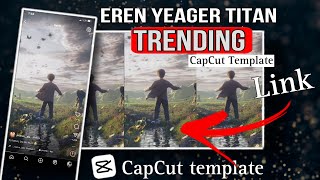 Eren Yeager Titan CapCut Tutorial || Trending Template/ VFX CapCut Template -