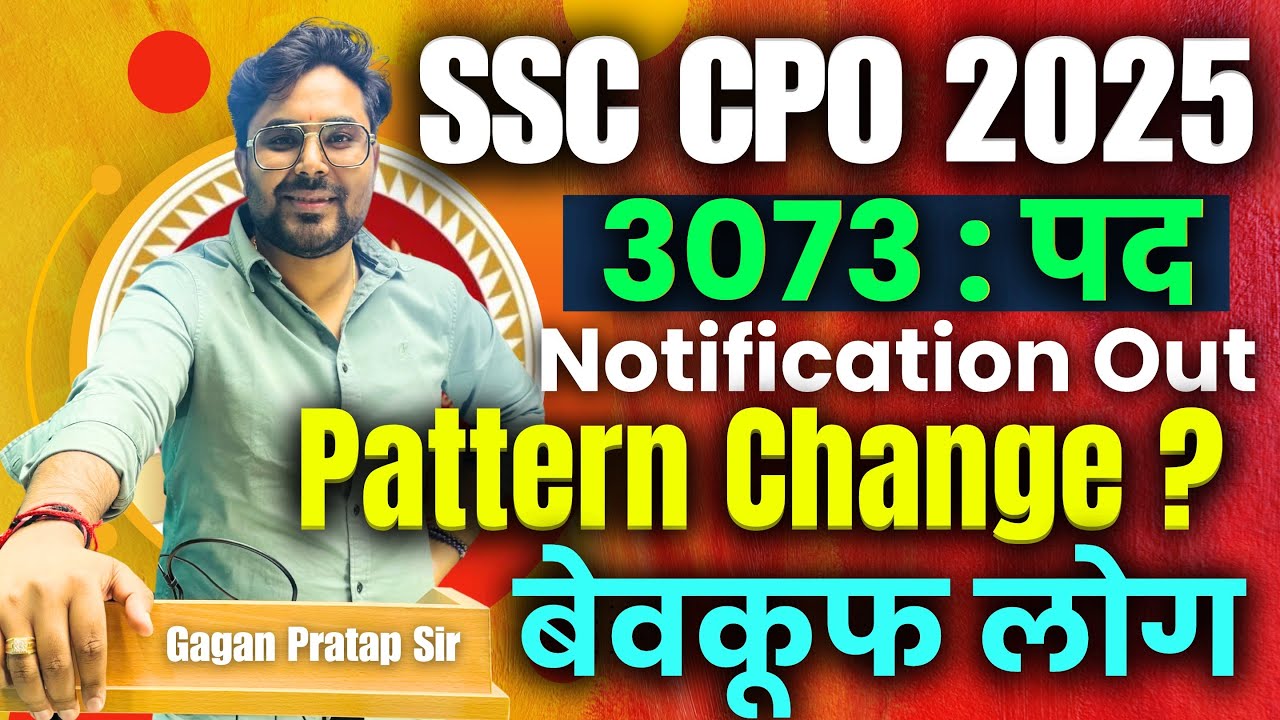 SSC CPO 2025 Notification Out 🔥 | 3073 Vacancies | Pattern Change? Full Details by Gagan Sir #ssc 