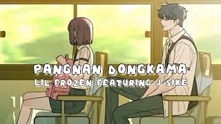 Lil Frozen - Pangnan Dongkama [Featuring J Sike] Prod. @loverboybeats.