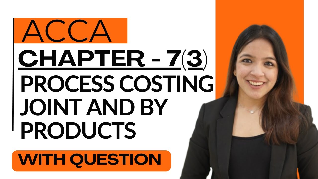 Chapter 7 Process Costing Joint & By-Products Explained Full Concept + Questions ACCA MA RUCHI GOYAL