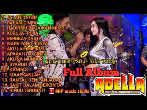 Om Adella full Album Gery Mahesa feat Lala Widy Terpopuler