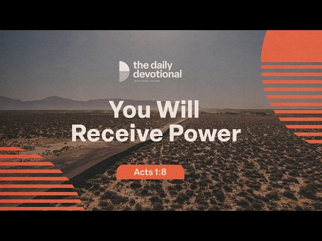 You Will Receive Power | Acts 1:8