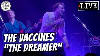 The Vaccines "The Dreamer" LIVE