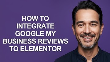 How to integrate Google My Business Reviews to Elementor - KevinHowTo