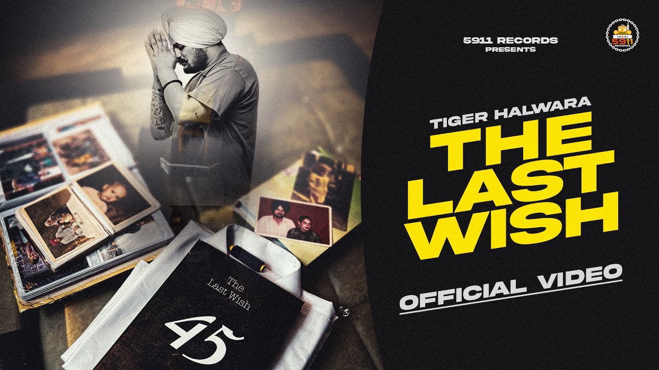 THE LAST WISH Official Video  Tiger Halwara  The Kidd  Latest Punjabi Song 2024  5911 Records