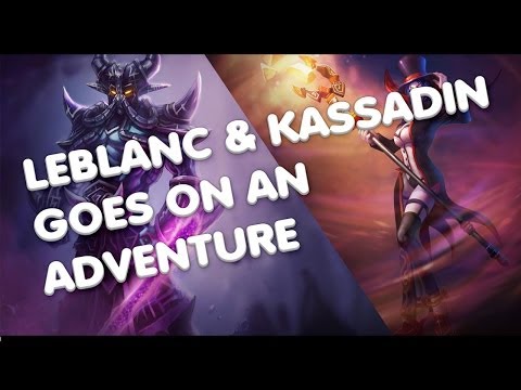 LeBlanc & Kassadin go on an adventure