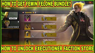 HOW TO GET FEMIN FELON/LIBERI BUNDLE IN FREEFIRE - HOW TO UNLOCK EXECUTIONER FACTION STORE - INFO-MG